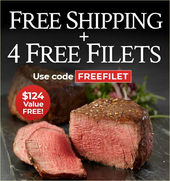 Use Code: FREEFILET to receive 4 FREE Filet Mignons + FREE Standard Shipping on $199+