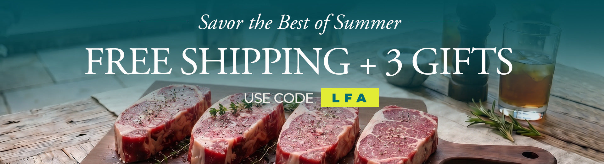 Use Code LFA to receive 4 Free Premium Boneless Petite Strip Steaks, 6 Apple Pastries, PLUS Free Shipping and a $25 Account Credit on $179+