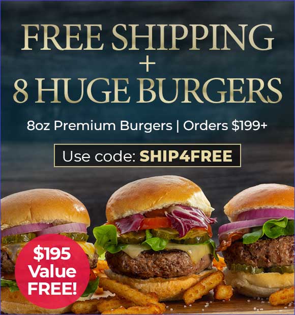 Use Code: SHIP4FREE to receive 8 FREE Half Pound Steak Burgers Plus FREE Standard Shipping on $199+