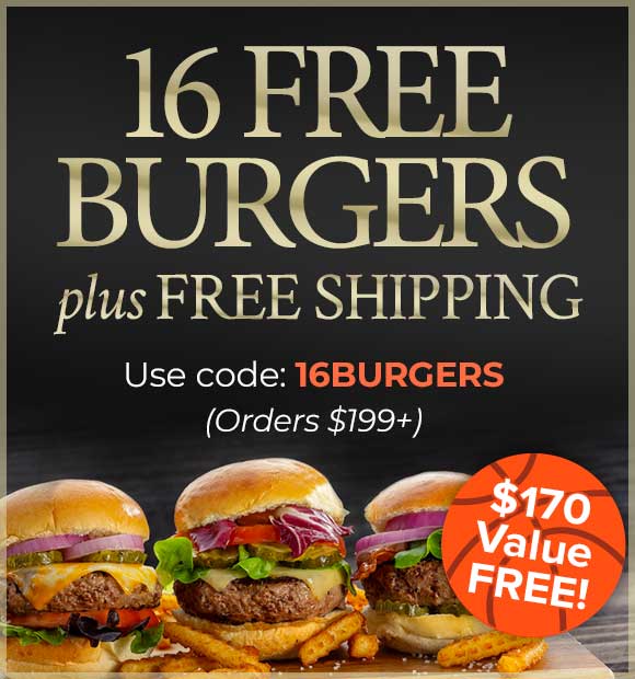 Use Code: 16BURGERS to receive 16 FREE burgers Plus Free Shipping on any orders of $199+.