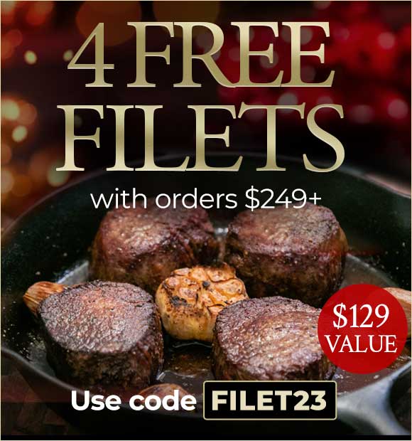 Receive 4 FREE Butchers  Choice Filet Mignon plus FREE Shipping Use Promo Code FILET23