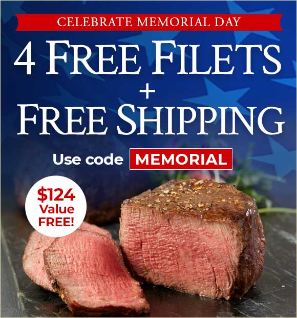 Use Code: MEMORIAL to receive 4 FREE Filet Mignon Plus Free shipping on any orders of $199+.