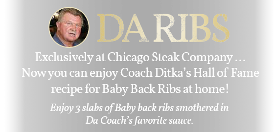 Try Coach Ditka's Famous Ribs!