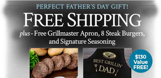 Use code: DADSDAY24 to receive 8 FREE Gourmet Burgers, Grill Master Apron, Seasoning packet Plus FREE Shipping on any orders of $199+.