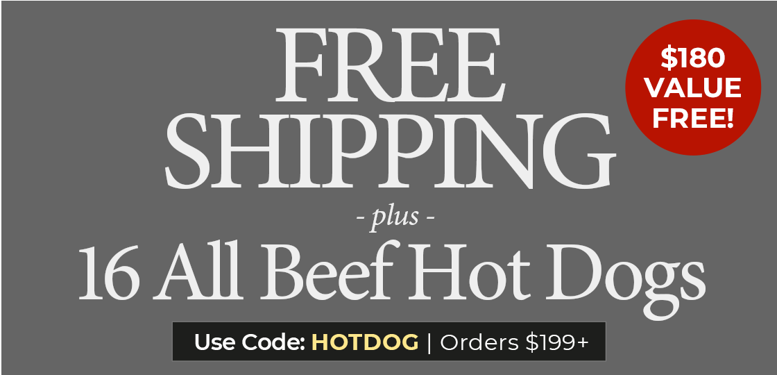 Use Code: HOTDOG to receive 16 Free Hot dogs Plus Free Shipping on any orders of $199+.