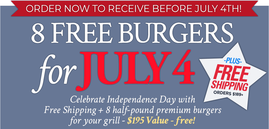 Use Code: 8BURGERS to receive 8 Free Gourmet Steak Burgers plus Free shipping on any orders of $189+.