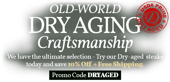 Use Code: DRYAGED To Receive 10% OFF + Free Shipping