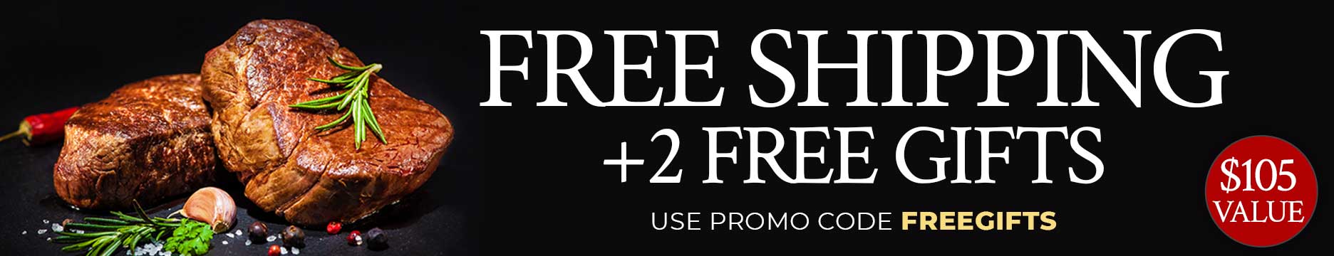 Receive 12 FREE Steak Burgers, 1 packet of Seasoning, and FREE Shipping Use Promo Code FREEGIFTS