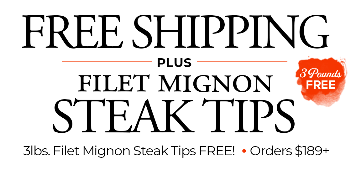 FREE Shipping plus FREE  3LB Filet Mignon Steak Tips