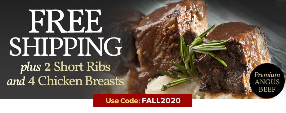 FREE SHIPPING + 2 SHORT RIBS & 4 CHICKEN BREASTS USE CODE FALL2020