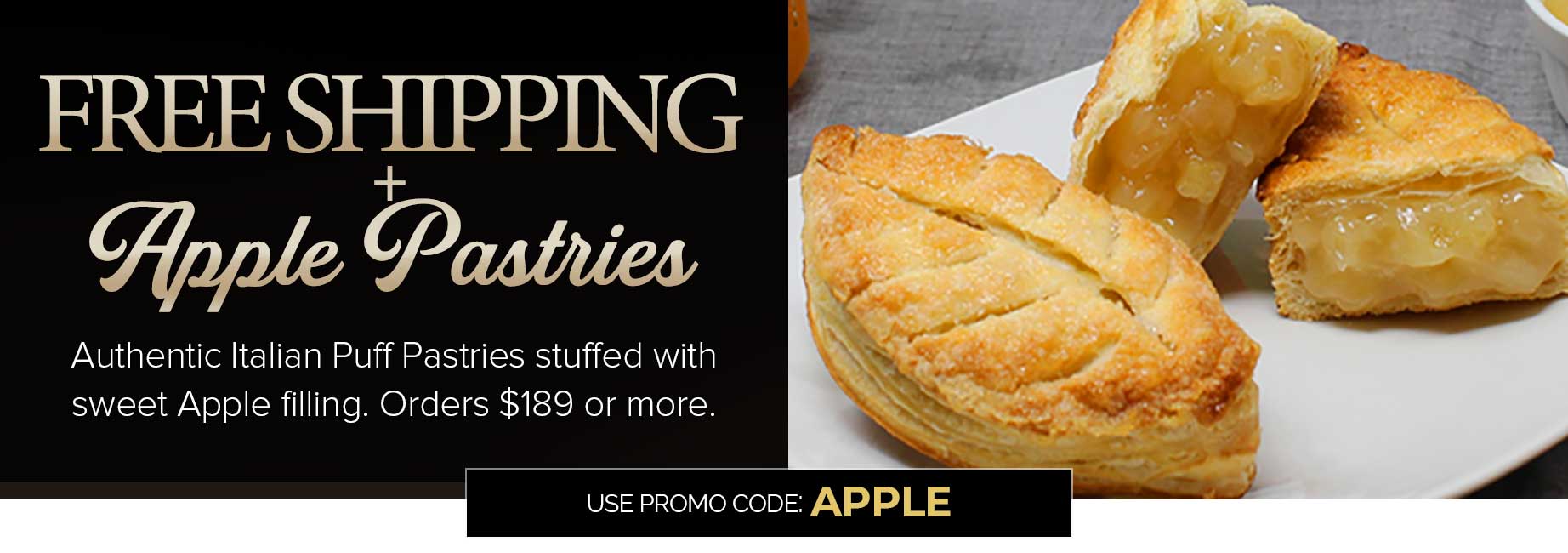 get FREE apple pastries and free standard shipping on orders $189+ PROMO CODE: APPLE