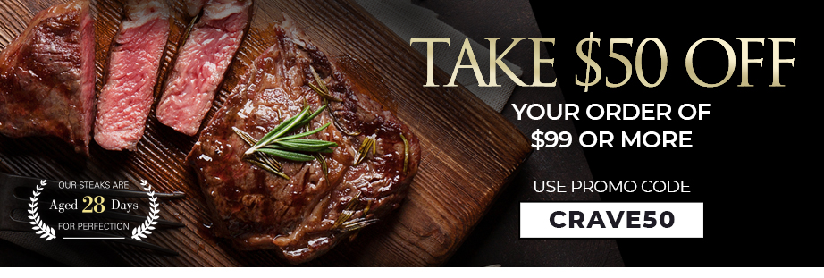 TAKE $50 OFF WITH ORDER $99 OR MORE USE PROMO CODE: CRAVE50